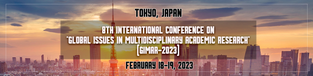  CALL FOR PAPERS: 8TH INTERNATIONAL CONFERENCE ON “GLOBAL ISSUES IN MULTIDISCIPLINARY ACADEMIC RESEARCH” (GIMAR-2023)