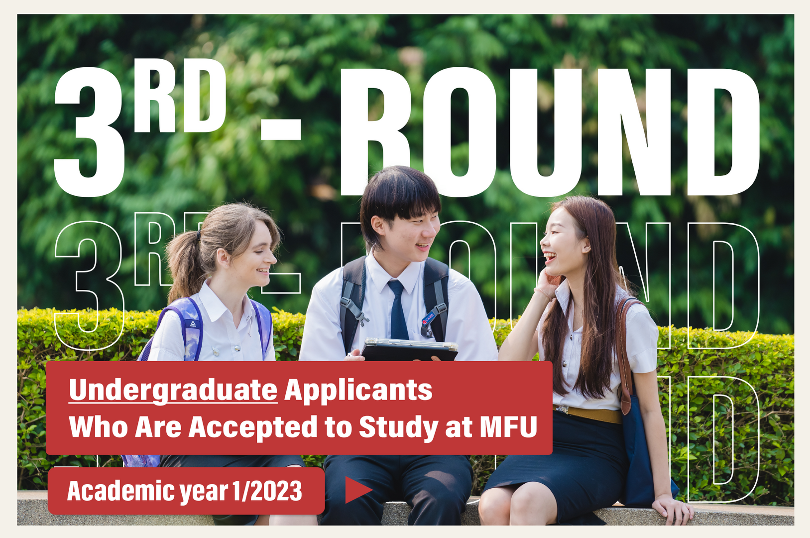 Announcement of the 3rd-Round Undergraduate Applicants Who Are Accepted to Study at MFU 