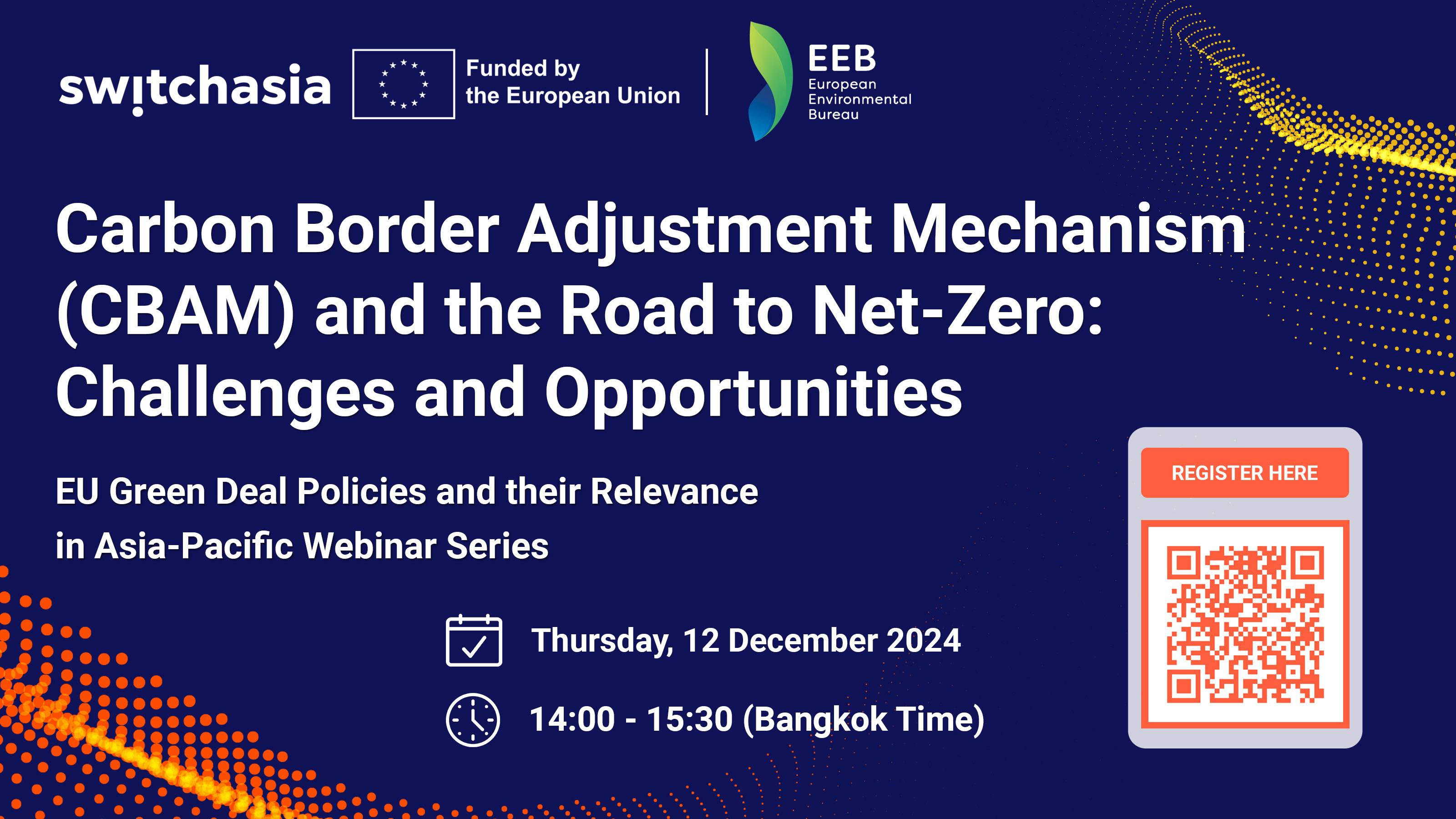 SWITCH-Asia Webinar: Carbon Border Adjustment Mechanism (CBAM) and the Road to Net-Zero: Challenges and Opportunities