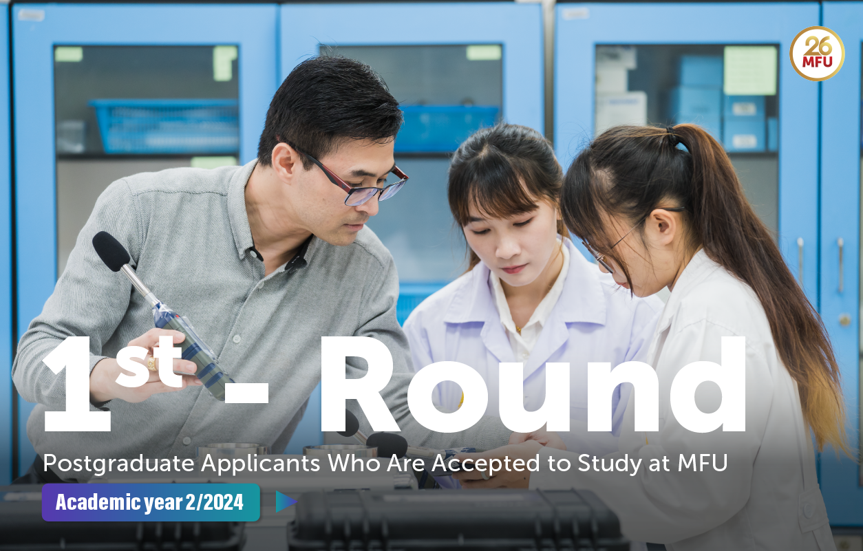 Announcement of the 1st-Round Postgraduate Applicants Who Are Accepted to Study at MFU (2-2024)