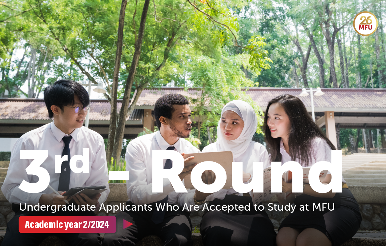 Announcement of the 3rd-Round Undergraduate Applicants Who Are Accepted to Study at MFU (2-2024)